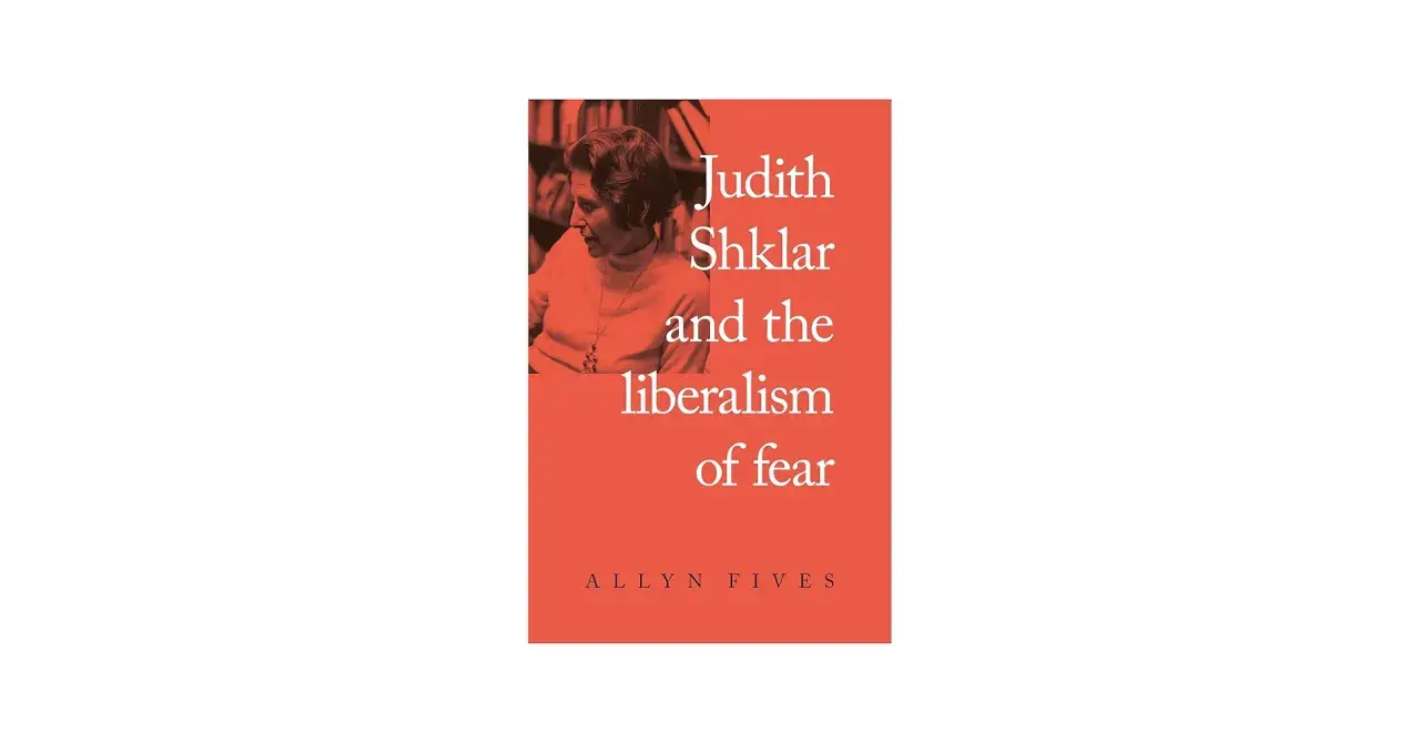 Boekcover met Judith Shklar en de tekst "Judith Shklar and the liberalism of fear".