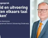 Harmen Harmsma, Directeur-generaal DUO, benadrukt dat beleidsmakers en uitvoerders elkaar moeten begrijpen.