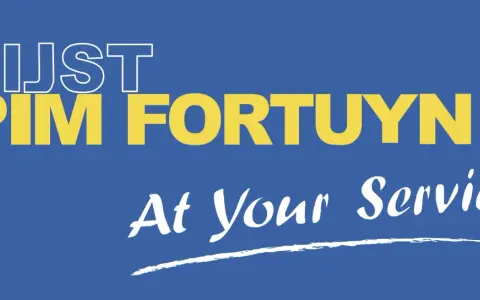 Lijst Pim Fortuyn, de partij van Pim Fortuyn, met de slogan "At Your Service".
