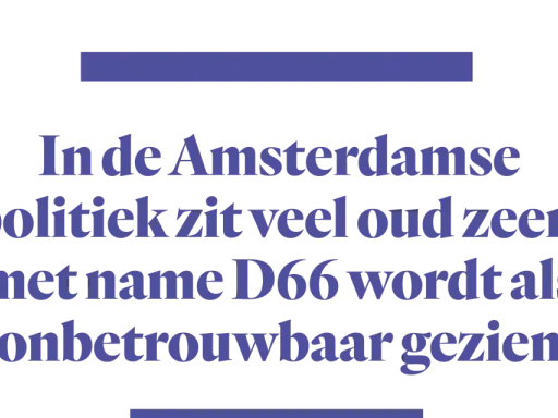 In de Amsterdamse politiek zit veel oud zeer; met name D66 wordt als onbetrouwbaar gezien. Oud worden is mooi, maar oud zijn in de politiek kan leiden tot kritiek.