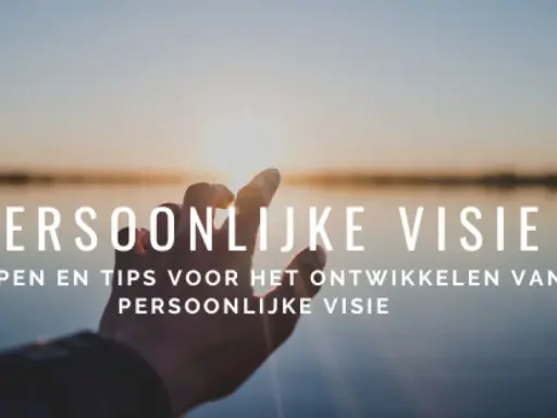 Hand reikt naar de zon, met tekst "Persoonlijke Visie: 5 stappen en tips voor het ontwikkelen van je persoonlijke visie".